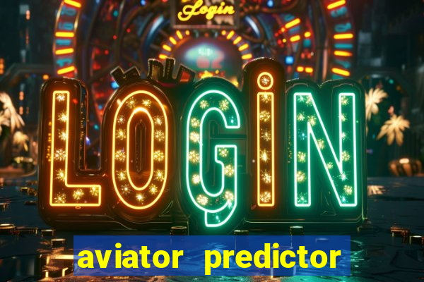 aviator predictor v4.0 apk